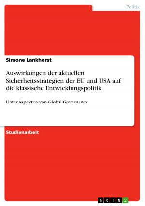 Cover of the book Auswirkungen der aktuellen Sicherheitsstrategien der EU und USA auf die klassische Entwicklungspolitik by Esther Pusch