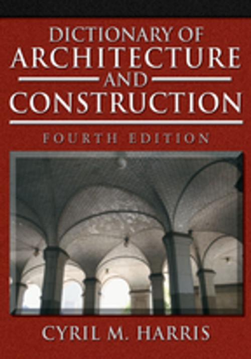 Cover of the book Dictionary of Architecture and Construction by Cyril M. Harris, McGraw-Hill Education