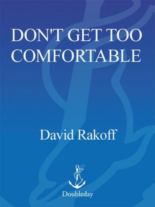 Cover of the book Don't Get Too Comfortable by David Rakoff, Knopf Doubleday Publishing Group