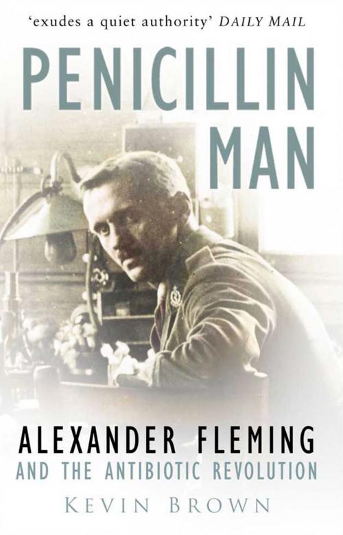 Cover of the book Penicillin Man by Kevin Brown, The History Press