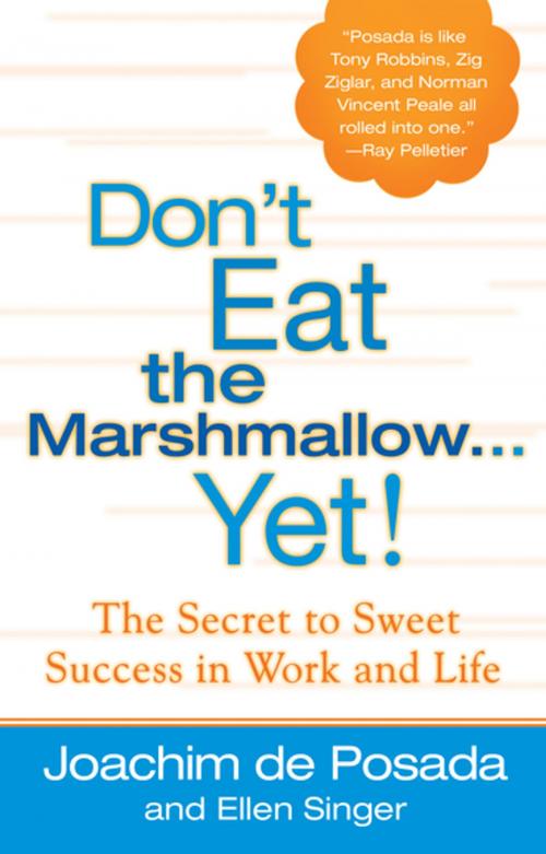 Cover of the book Don't Eat The Marshmallow Yet! by Joachim de Posada, Ellen Singer, Penguin Publishing Group