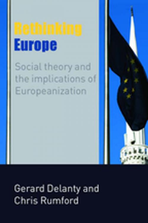 Cover of the book Rethinking Europe by Gerard Delanty, Chris Rumford, Taylor and Francis