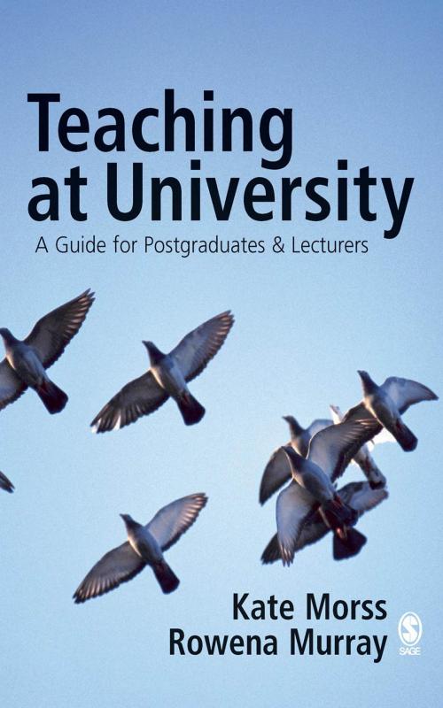 Cover of the book Teaching at University by Kate Morss, Dr Rowena Murray, SAGE Publications
