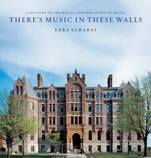 Cover of the book There's Music In These Walls by Ezra Schabas, Dundurn