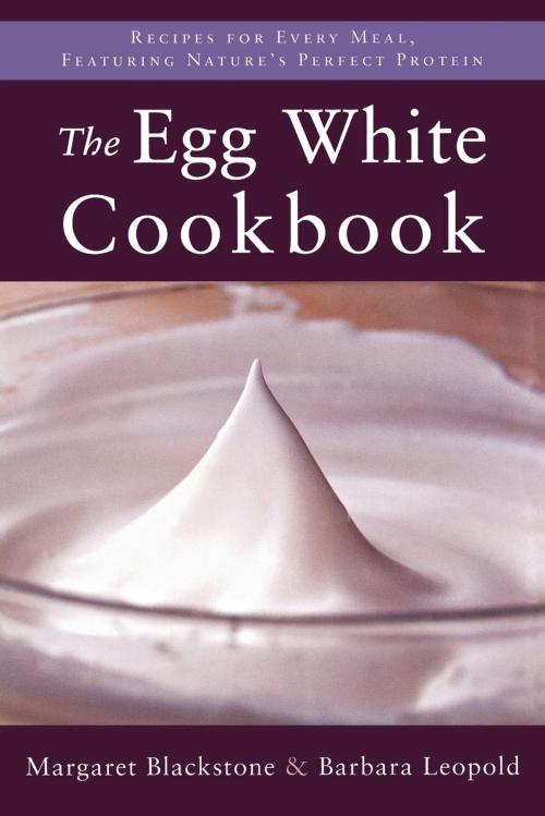 Cover of the book The Egg White Cookbook by Margaret Blackstone, Barbara Leopold, M. Evans & Company