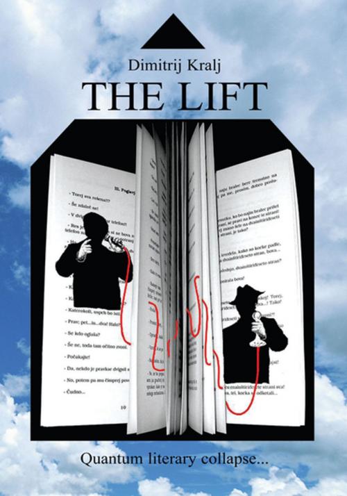 Cover of the book The Lift by Dimitrij Kralj, Xlibris US