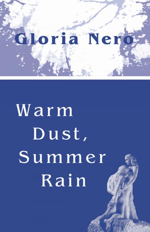 Cover of the book Warm Dust, Summer Rain by Gloria Nero, Xlibris US