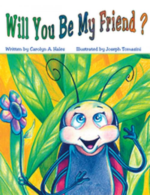 Cover of the book Will You Be My Friend? by Carolyn A. Hales, Xlibris US