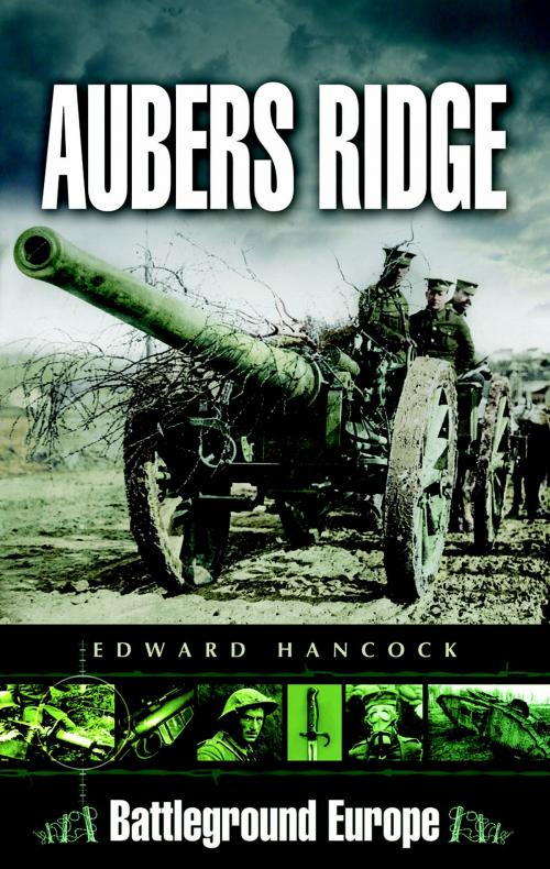 Cover of the book Aubers Ridge by Edward Hancock, Pen and Sword