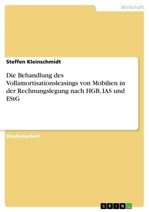 Cover of the book Die Behandlung des Vollamortisationsleasings von Mobilien in der Rechnungslegung nach HGB, IAS und EStG by Steffen Kleinschmidt, GRIN Verlag