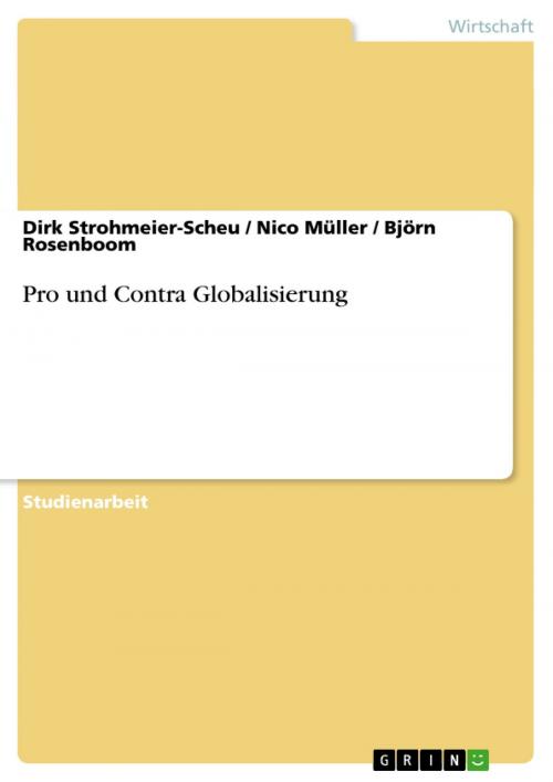 Cover of the book Pro und Contra Globalisierung by Dirk Strohmeier-Scheu, Nico Müller, Björn Rosenboom, GRIN Verlag