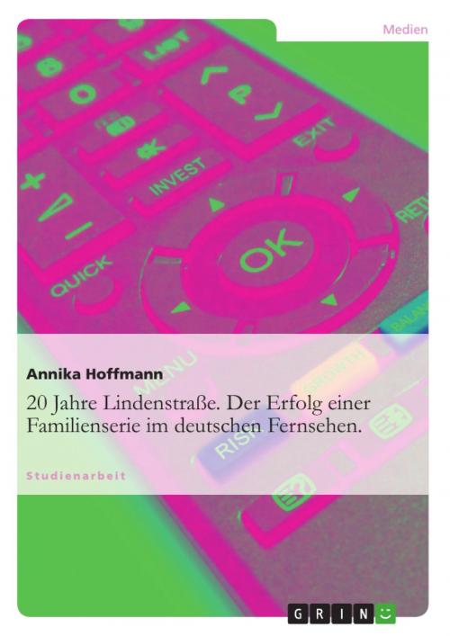 Cover of the book 20 Jahre Lindenstraße. Der Erfolg einer Familienserie im deutschen Fernsehen. by Annika Hoffmann, GRIN Verlag