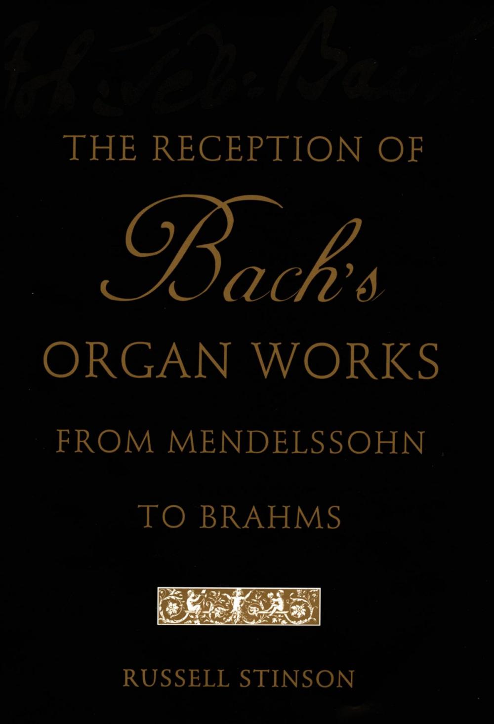 Big bigCover of The Reception of Bach's Organ Works from Mendelssohn to Brahms