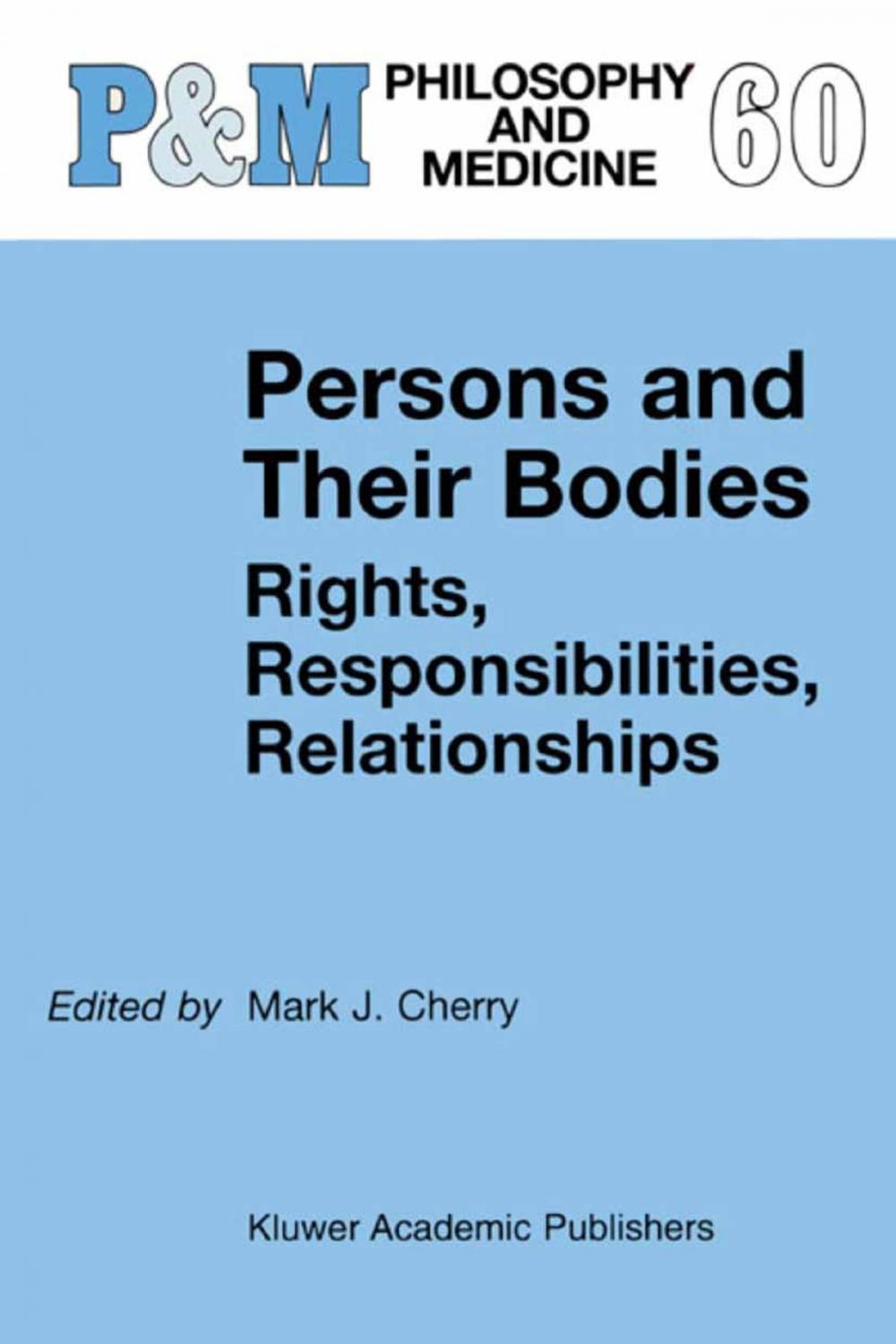 Big bigCover of Persons and Their Bodies: Rights, Responsibilities, Relationships