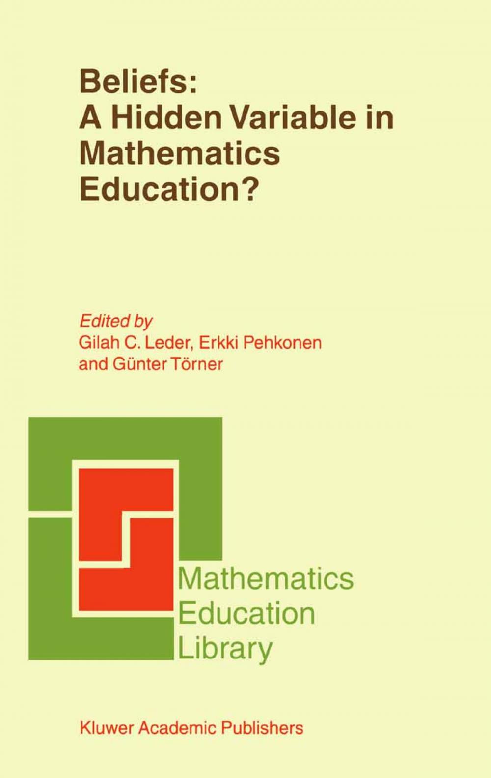 Big bigCover of Beliefs: A Hidden Variable in Mathematics Education?