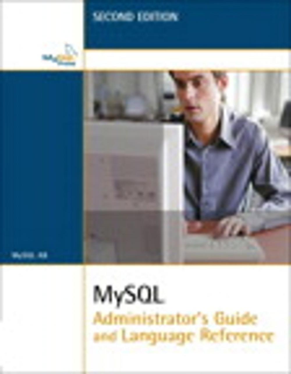 Big bigCover of MySQL Administrator's Guide and Language Reference