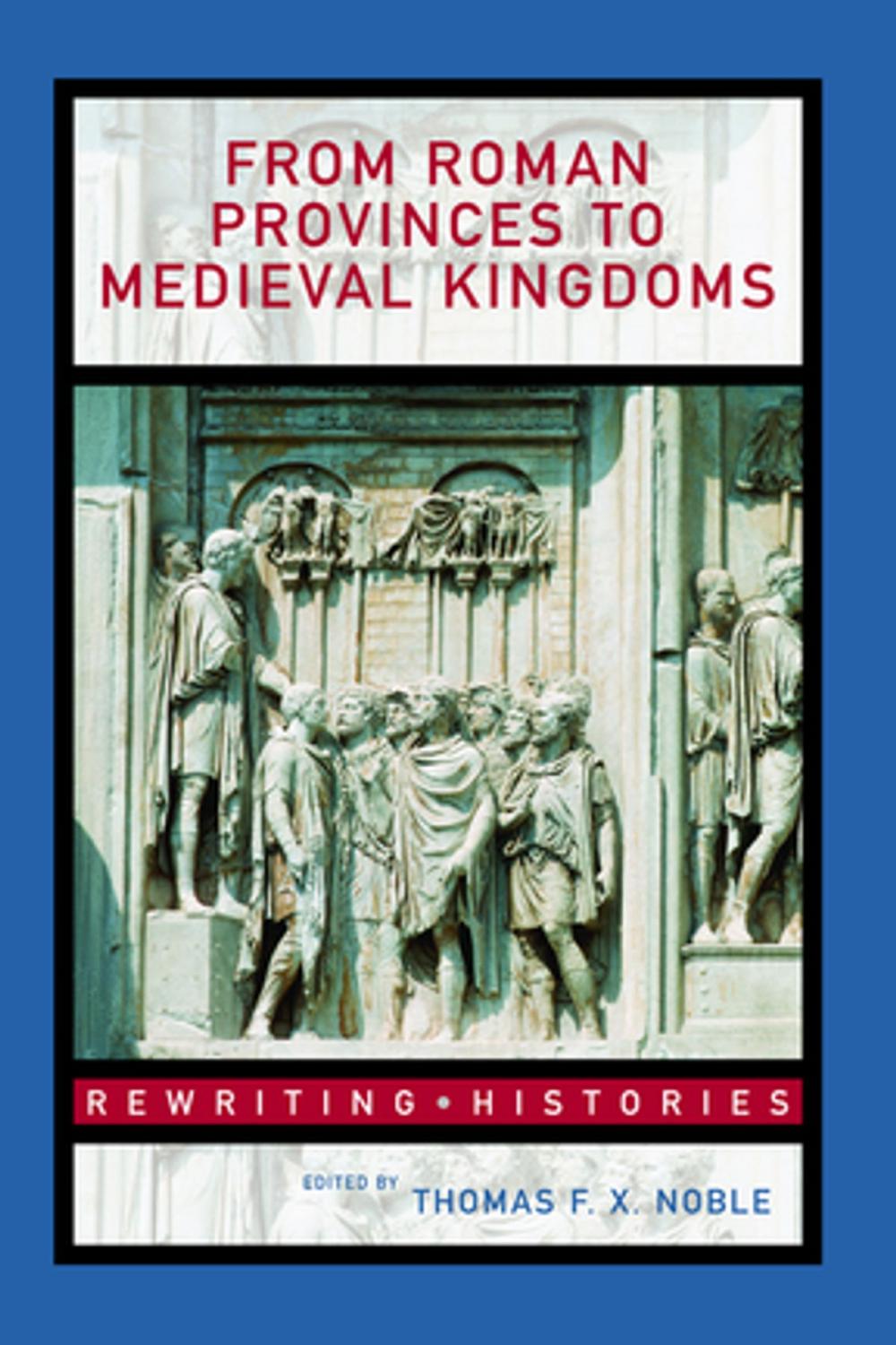 Big bigCover of From Roman Provinces to Medieval Kingdoms