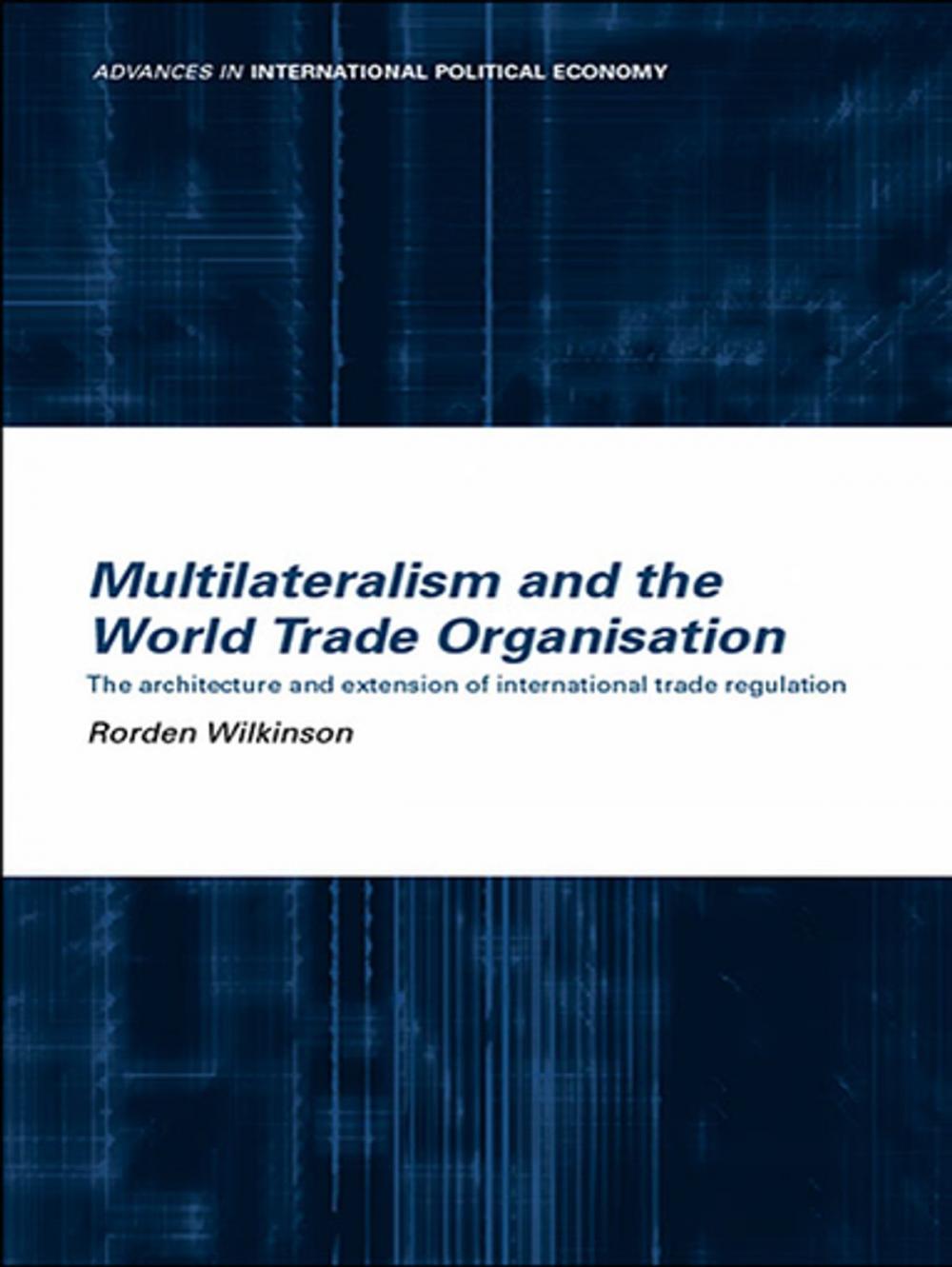 Big bigCover of Multilateralism and the World Trade Organisation