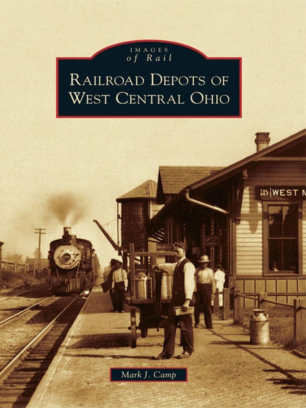 Big bigCover of Railroad Depots of West Central Ohio