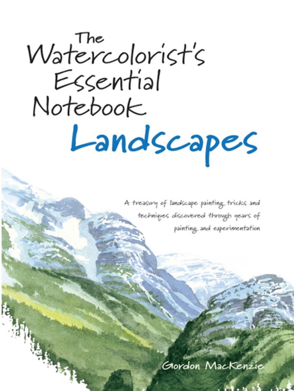 Big bigCover of The Watercolorist's Essential Notebook - Landscapes