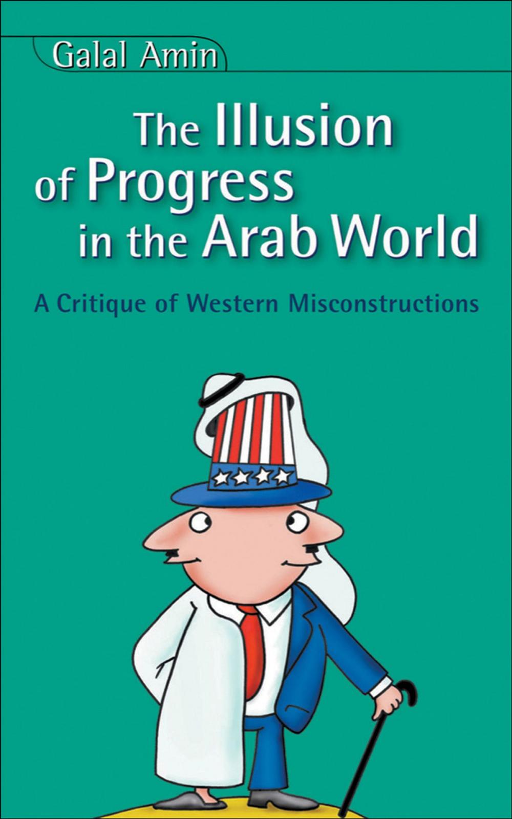 Big bigCover of Illusion Of Progress in the Arab World