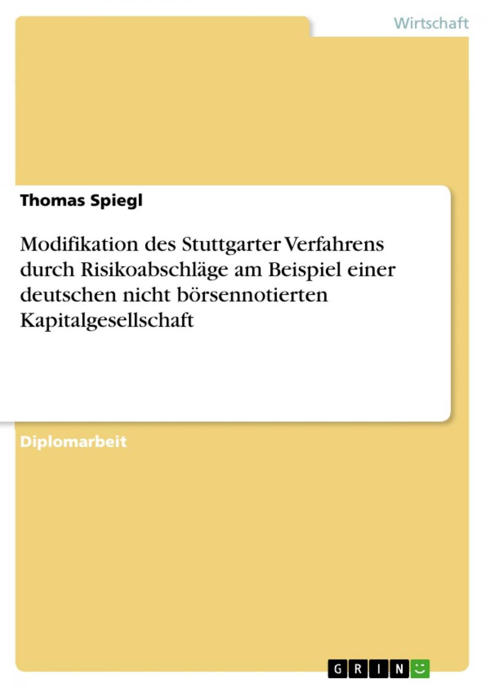 Big bigCover of Modifikation des Stuttgarter Verfahrens durch Risikoabschläge am Beispiel einer deutschen nicht börsennotierten Kapitalgesellschaft