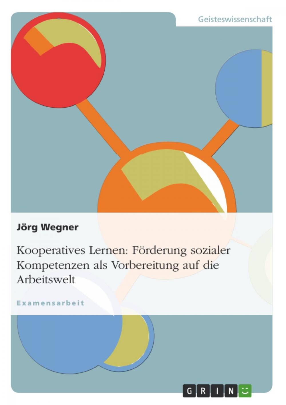 Big bigCover of Kooperatives Lernen: Förderung sozialer Kompetenzen als Vorbereitung auf die Arbeitswelt