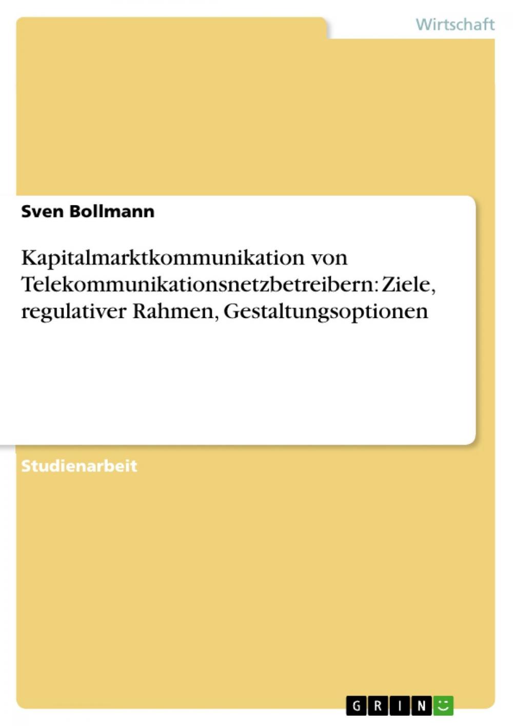 Big bigCover of Kapitalmarktkommunikation von Telekommunikationsnetzbetreibern: Ziele, regulativer Rahmen, Gestaltungsoptionen