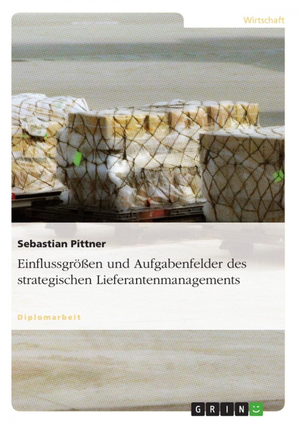 Big bigCover of Einflussgrößen und Aufgabenfelder des strategischen Lieferantenmanagements