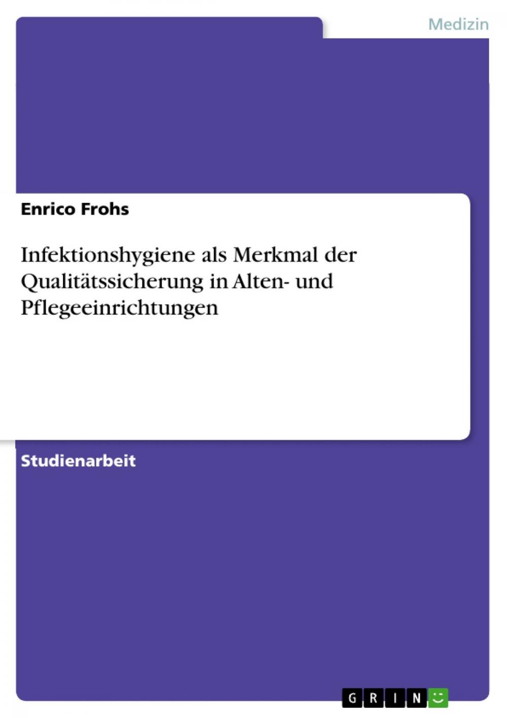 Big bigCover of Infektionshygiene als Merkmal der Qualitätssicherung in Alten- und Pflegeeinrichtungen