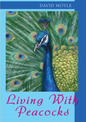Cover of the book Living with Peacocks by Jean Denomme