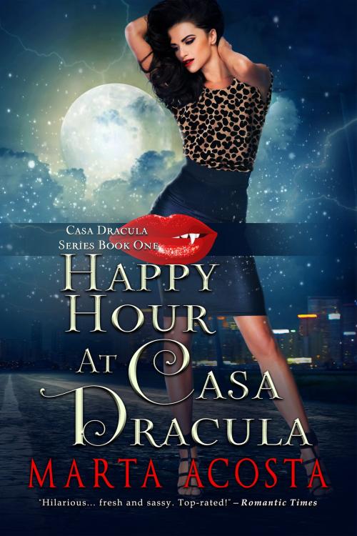 Cover of the book Happy Hour at Casa Dracula by Marta Acosta, Badinage Press