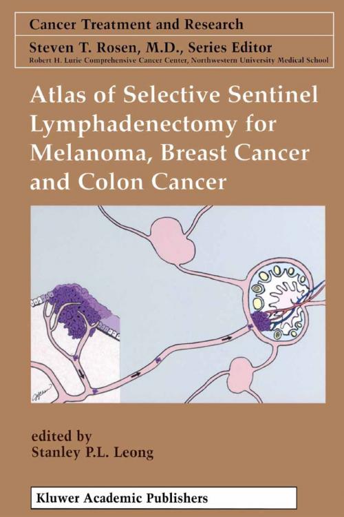 Cover of the book Atlas of Selective Sentinel Lymphadenectomy for Melanoma, Breast Cancer and Colon Cancer by , Springer US