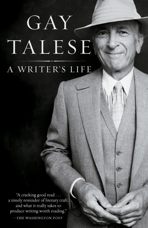 Cover of the book A Writer's Life by Gay Talese, Random House Publishing Group