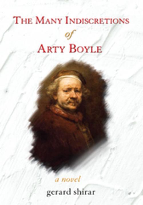 Cover of the book The Many Indiscretions of Arty Boyle by Gerard Shirar, iUniverse