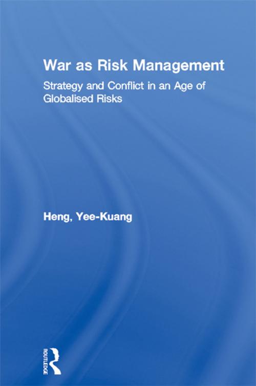 Cover of the book War as Risk Management by Yee-Kuang Heng, Taylor and Francis