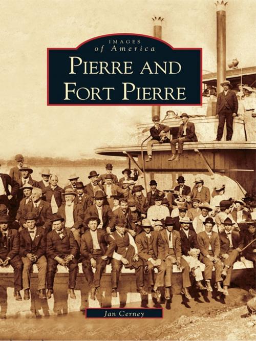 Cover of the book Pierre and Fort Pierre by Jan Cerney, Arcadia Publishing Inc.