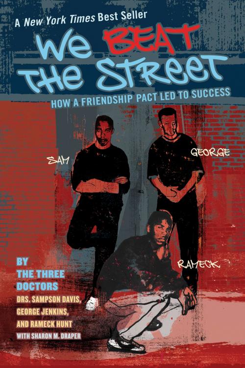 Cover of the book We Beat the Street by Sampson Davis, George Jenkins, Rameck Hunt, Sharon Draper, Penguin Young Readers Group