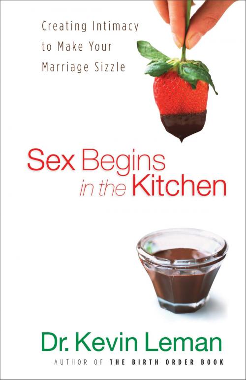 Cover of the book Sex Begins in the Kitchen by Dr. Kevin Leman, Baker Publishing Group