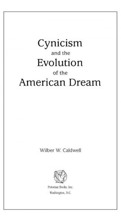 Cover of the book Cynicism and the Evolution of the American Dream by Wilber W. Caldwell, Potomac Books Inc.