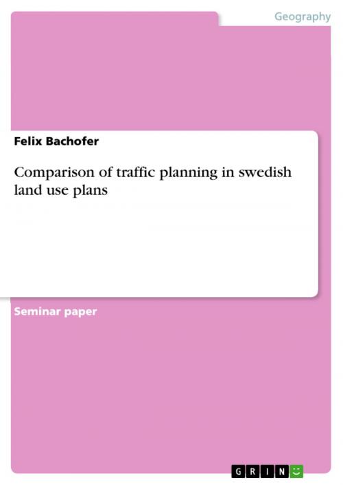 Cover of the book Comparison of traffic planning in swedish land use plans by Felix Bachofer, GRIN Verlag