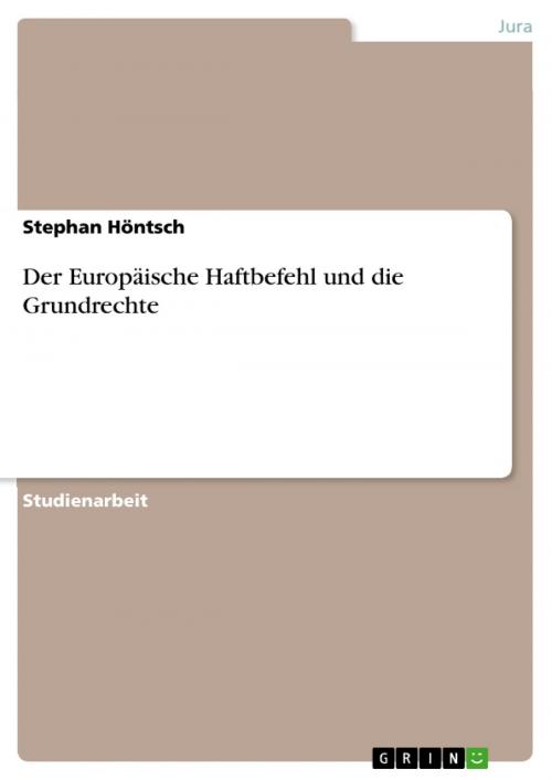 Cover of the book Der Europäische Haftbefehl und die Grundrechte by Stephan Höntsch, GRIN Verlag
