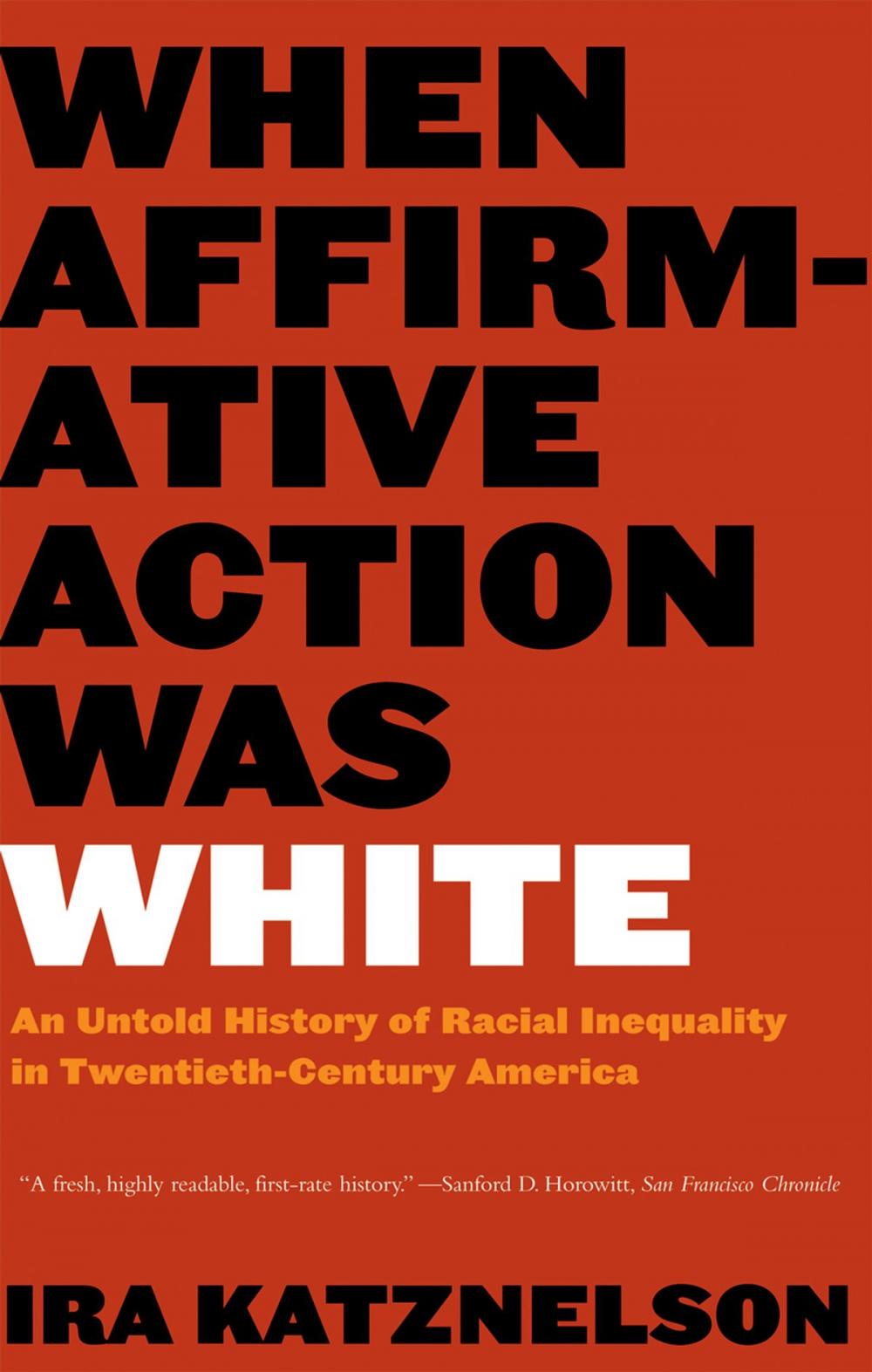 Big bigCover of When Affirmative Action Was White: An Untold History of Racial Inequality in Twentieth-Century America