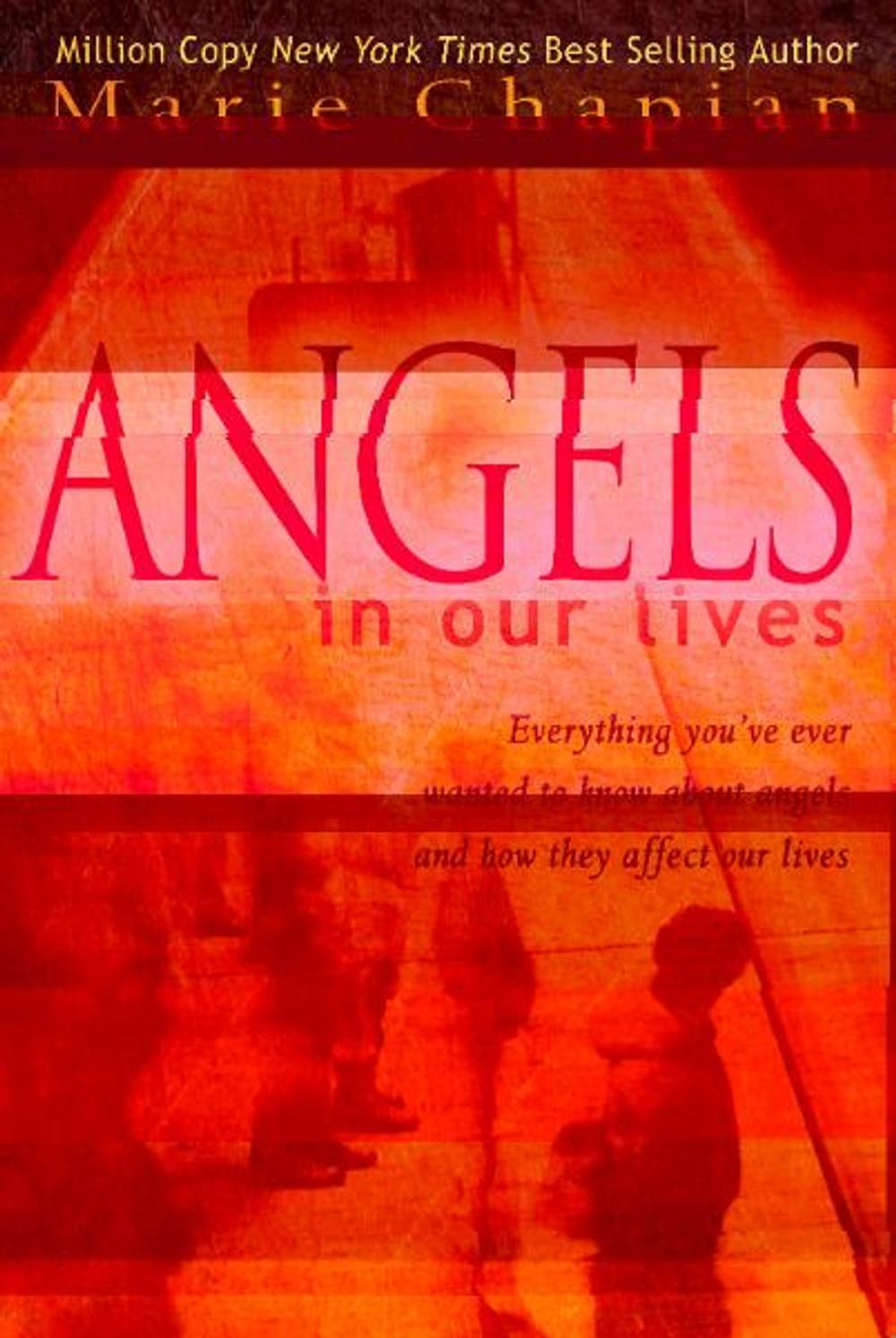 Big bigCover of Angels in Our Lives: Everything You've Ever Wanted to Know About Angels and How They Affect Your Life