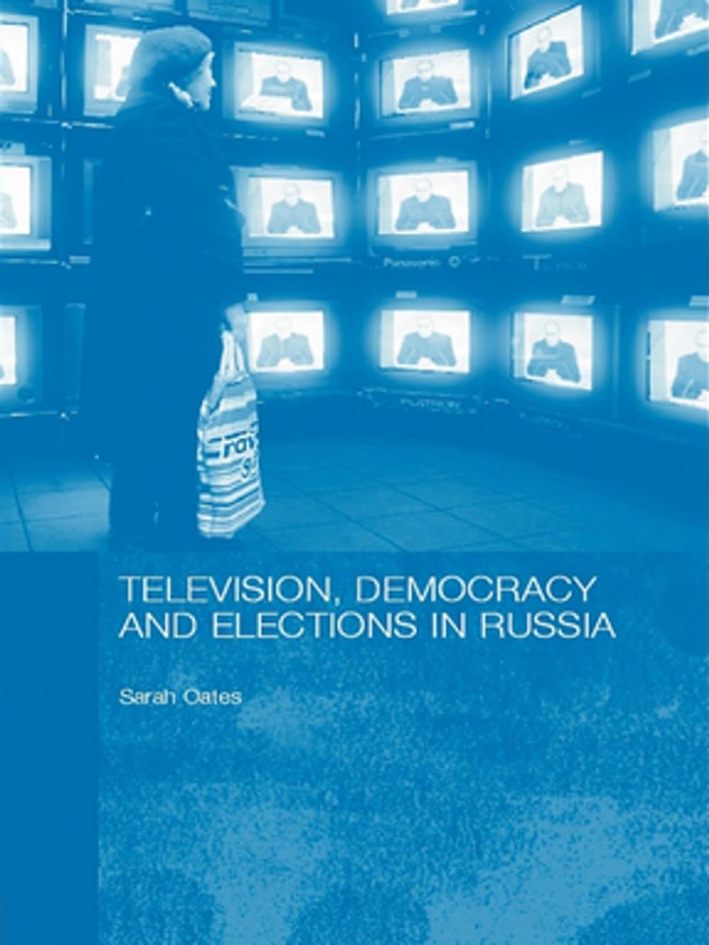 Big bigCover of Television, Democracy and Elections in Russia