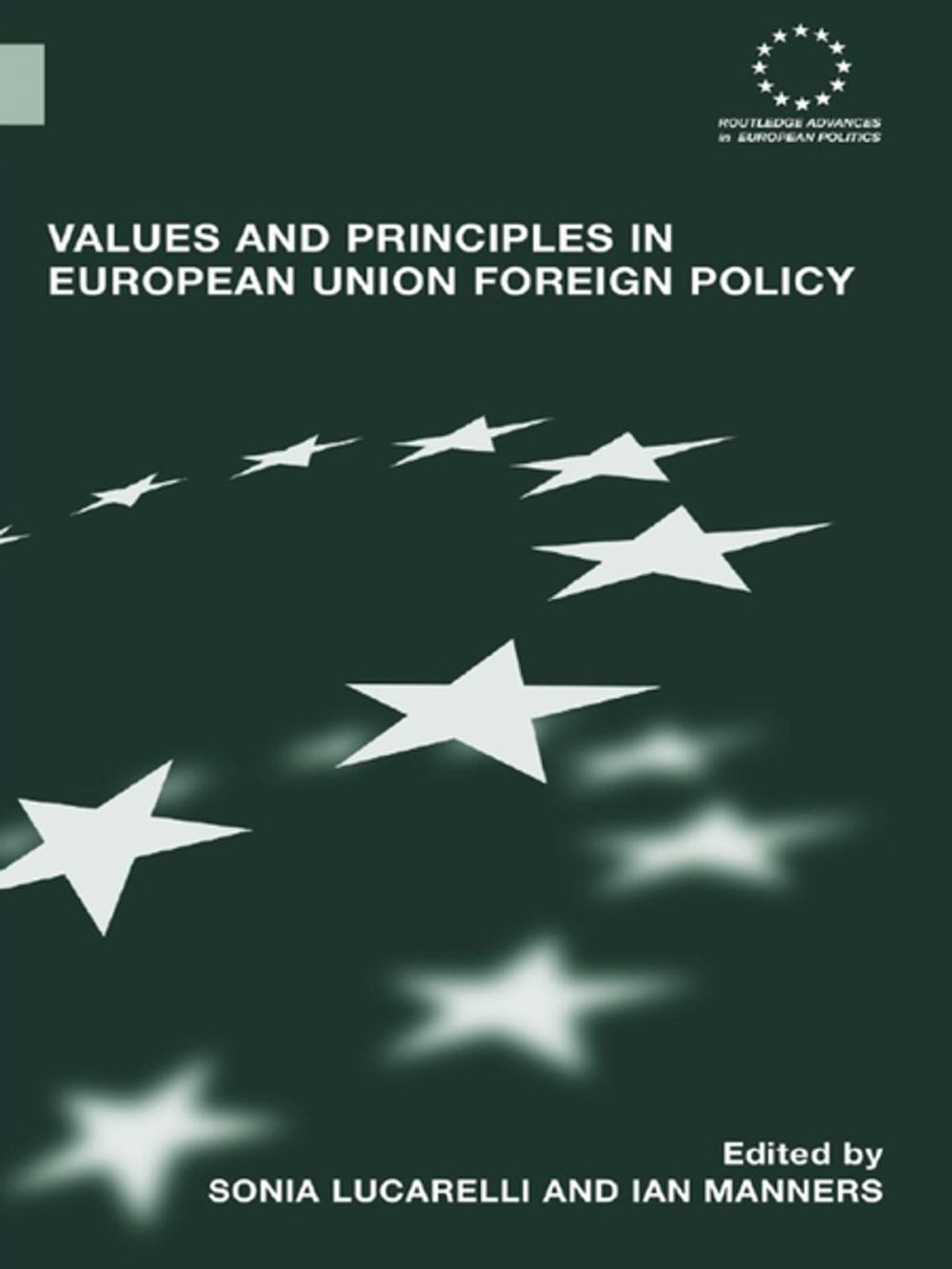 Big bigCover of Values and Principles in European Union Foreign Policy