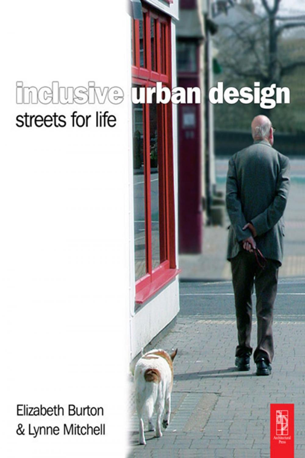 Big bigCover of Inclusive Urban Design: Streets For Life