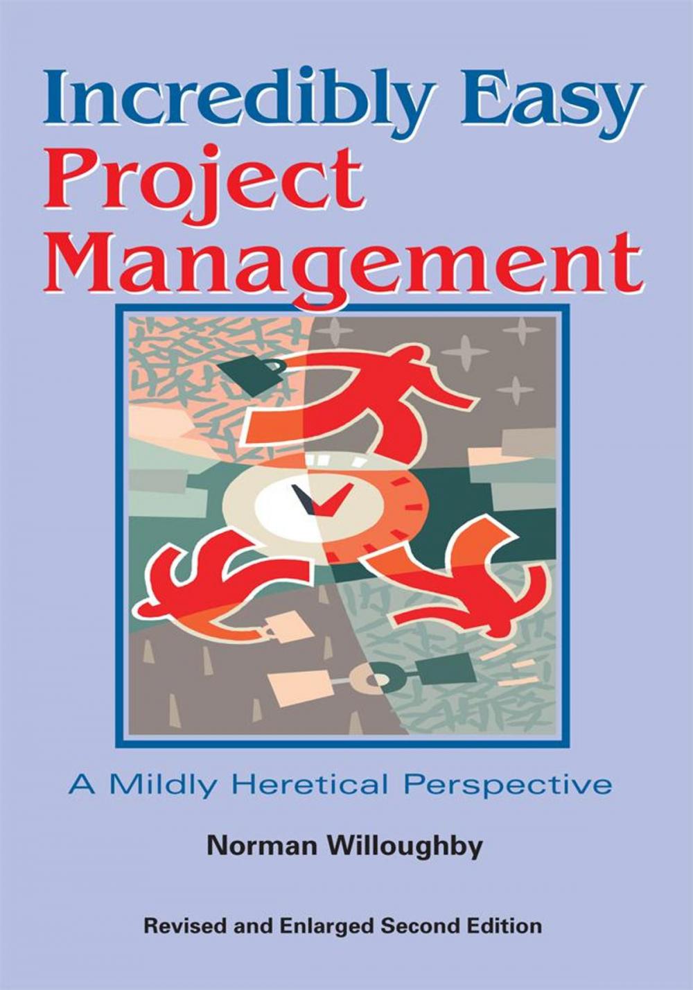 Big bigCover of Incredibly Easy Project Management