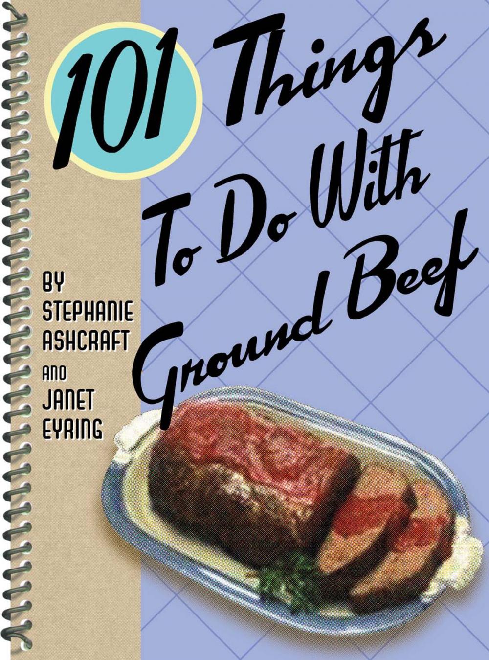 Big bigCover of 101 Things to Do with Ground Beef