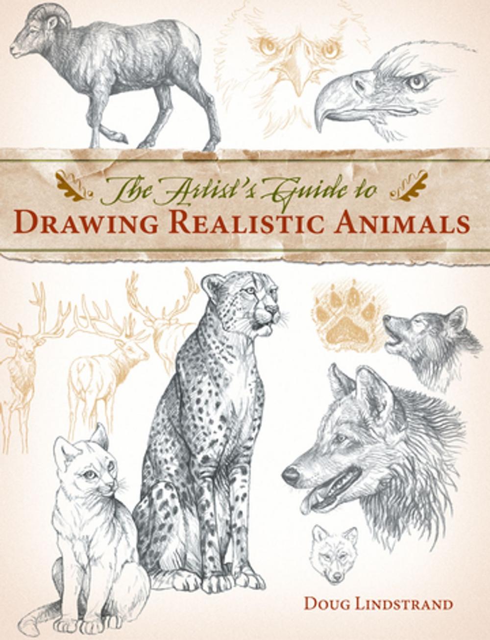 Big bigCover of The Artist's Guide to Drawing Realistic Animals